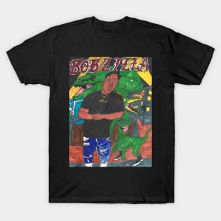 Bobzilla T-Shirt